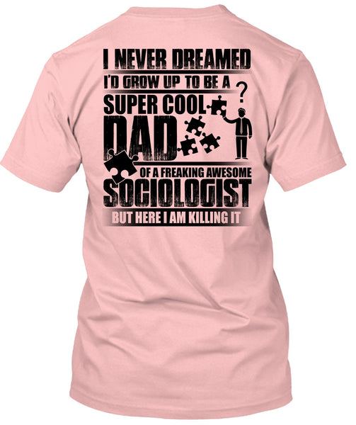 I'd Grow Up To Be A Cool Dad T Shirt, Being A Dad T Shirt