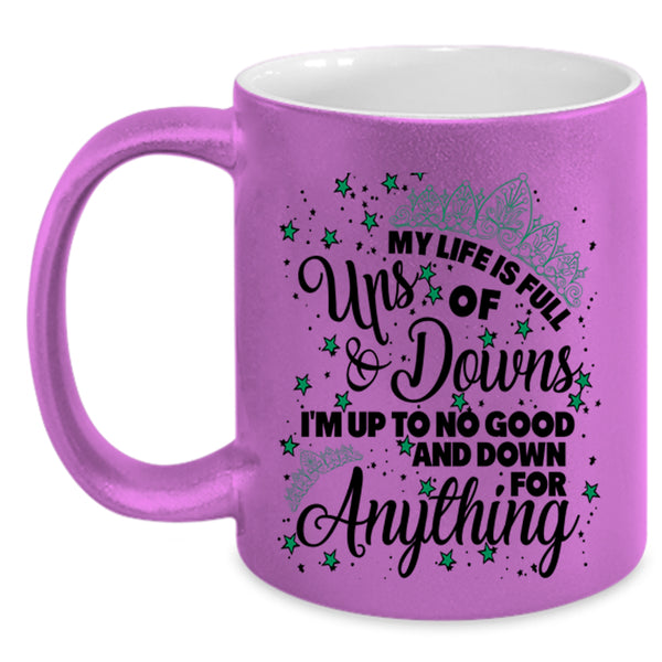 Lovely Coffee Mug, My Life Is Full Ups And Downs Accent Mug