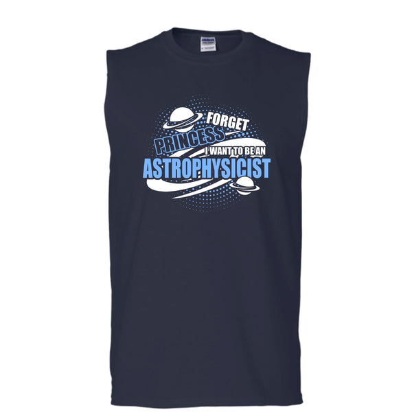 Forget Princess T Shirt, I Want To Be A Astrophysicist Tank Top (Men's Cotton Sleeveless)