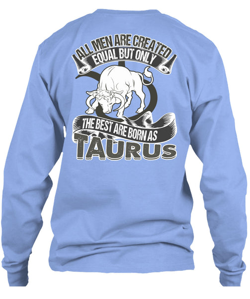 The Best Are Born As Taurus T Shirt, I Love Taurus T Shirt