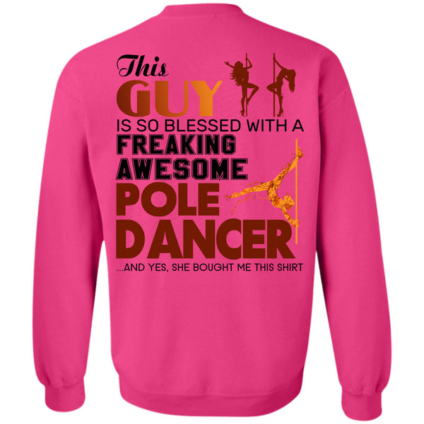 Being A Dancer T Shirt, This Guy Is So Blessed With A Pole Dancer Sweatshirt