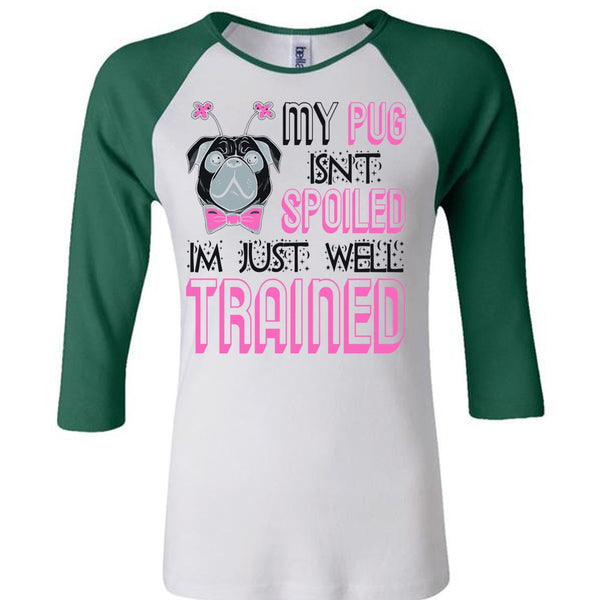 My Pug Isn't Spoiled T Shirt, I Love My Dog T Shirt, Awesome T-Shirts