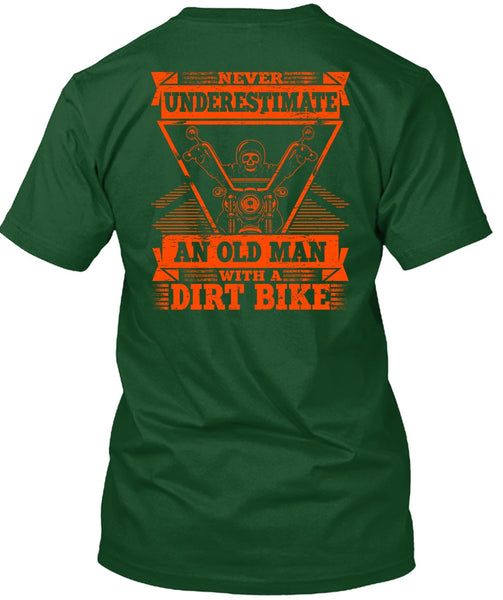 Old Man With A Dirt Bike T Shirt, Being A Biker T Shirt