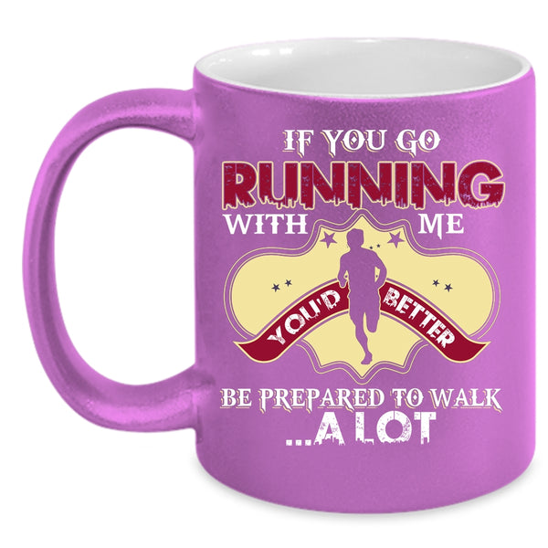 If You Go Running With Me Coffee Mug, Awesome Runner Coffee Cup