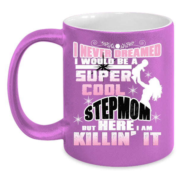 I Would Be A Cool Stepmom Coffee Mug, Awesome Mommy Coffee Cup