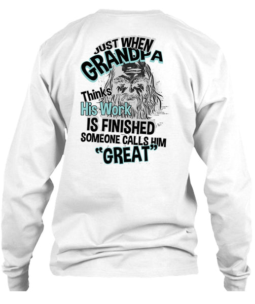 Grandpa Thinks His Work Is Finished T Shirt, I Love Grandpa T Shirt