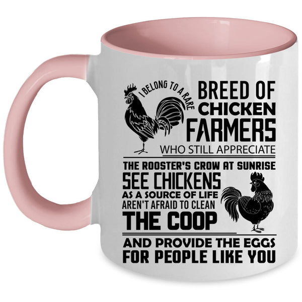 Funny Coffee Mug, I Belong To A Rare Breed Of Chicken Farmers Accent Mug