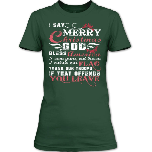 I Say Merry Christmas T Shirt, I Own Guns T Shirt