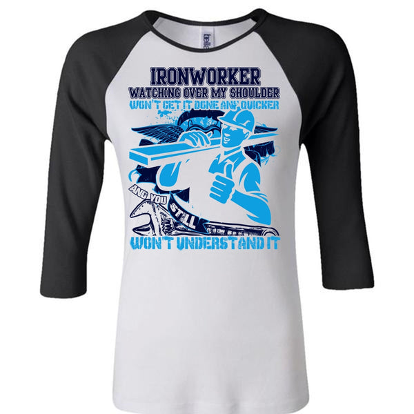 Ironworker Watching Over My Shoulder T Shirt, I Love Ironworker T Shirt, Awesome T-Shirts