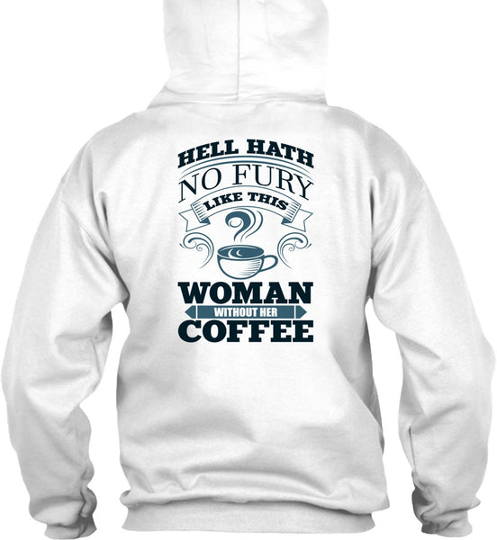Woman Without Her Coffee T Shirt, I Love Coffee T Shirt