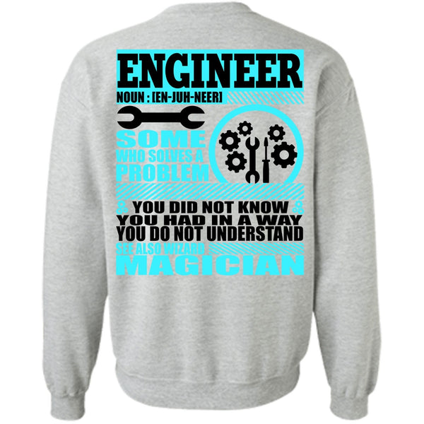 I Love Engineer T Shirt, Engineer Who Solves A Problem Sweatshirt