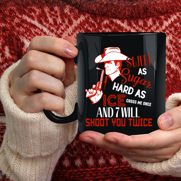 Sweet As Sugar Coffee Mug, Hard As Ice Coffee Cup