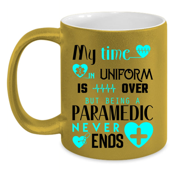 Being A Paramedic Never Ends Coffee Mug, My Time In Uniform Is Over Accent Mug