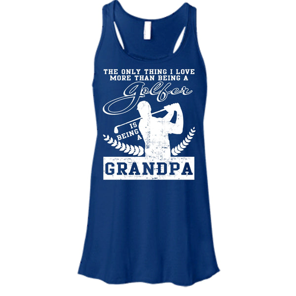 Being A Golfer T Shirt, Being A Grandpa T Shirt, Cool T Shirt