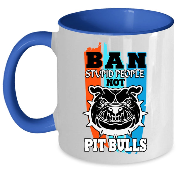 Cool Pit Bulls Coffee Mug, Ban Stupid People Not Pit Bull Accent Mug