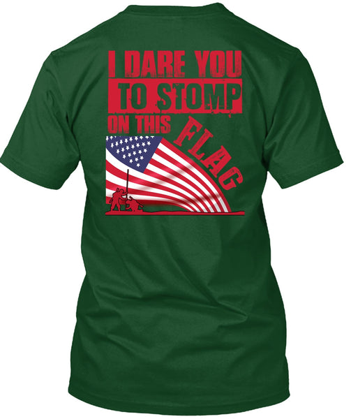 I Dare You To Stomp On This Flag T Shirt, Being A Veteran T Shirt