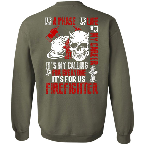 It's Not My Career T Shirt, Being A Firefighter Sweatshirt
