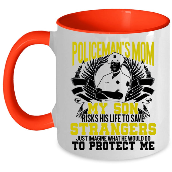 My Son Would Do To Protect Me Coffee Mug, Policeman's Mom Accent Mug