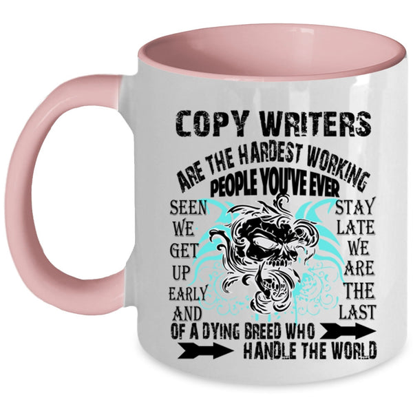 Cool Writers Coffee Mug, Copy Writers Are The Hardest Working Accent Mug