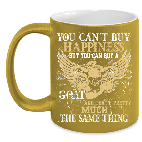 You Can Buy A Goat Coffee Mug, Goat Make Me Happy Coffee Cup