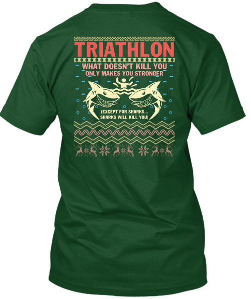 Triathlon What Doesn't Kill You T Shirt, I Love Christmas T Shirt
