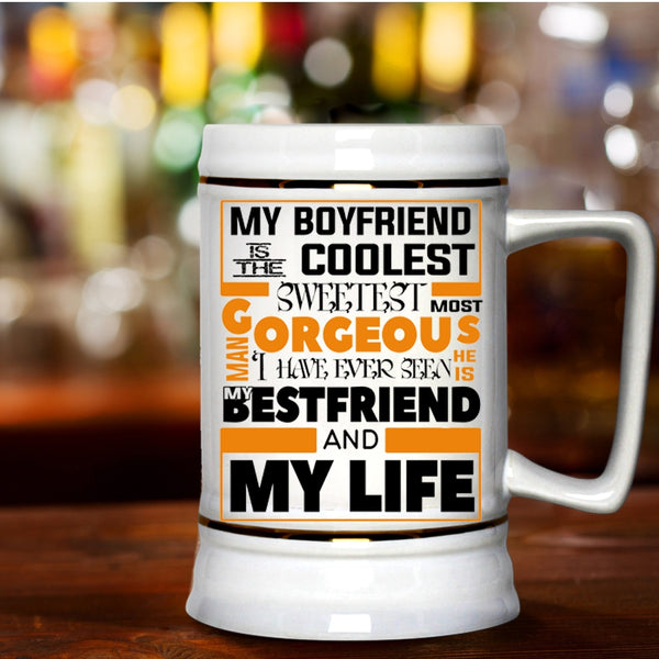Lovely Beer Stein 22oz, My Boyfriend Is The Coolest Gorgeous Man Beer Mug