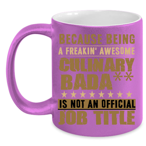 Being A Freaking Awesome Culinary Coffee Mug, Cool Chef Coffee Cup