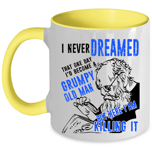 Gift For Daddy Coffee Mug, I'd Become A Grumpy Old Man Accent Mug