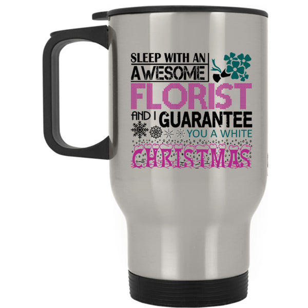 Christmas Travel Mug, Sleep With An Awesome Florist Mug