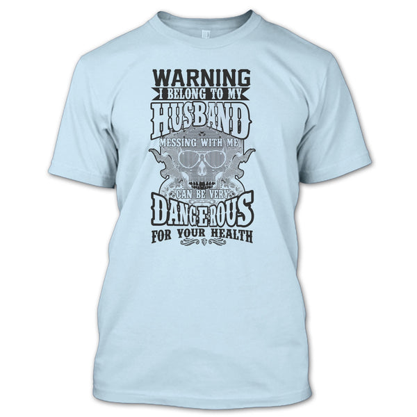 Warning I Belong To My Husband T Shirt, Coolest Husband T Shirt