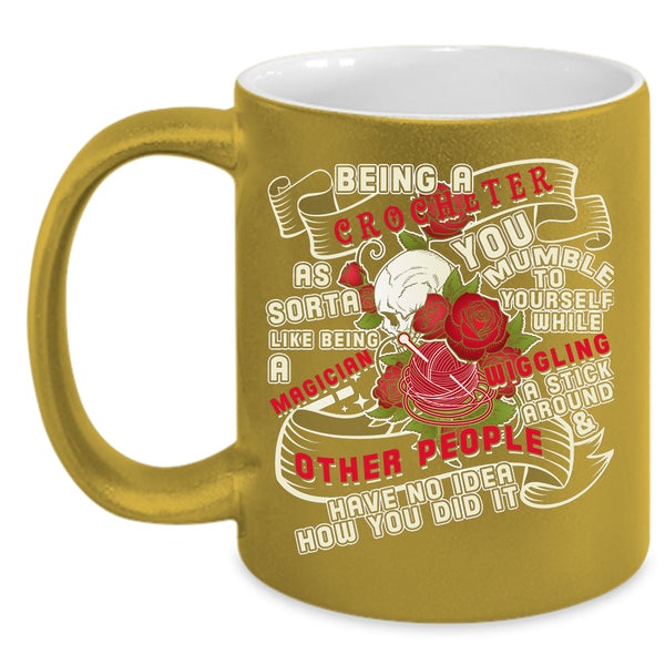 Being A Crocheter Coffee Mug, I Love Crocheting Coffee Cup