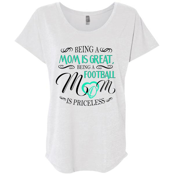Being A Mom Is Great T Shirt, Being A Football Mom Is Priceless T Shirt, Favorite T Shirt