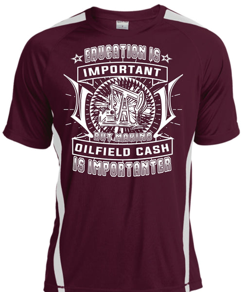 Education Is Important But Making Oilfield Cash Is Importanter T Shirt, Job T Shirt