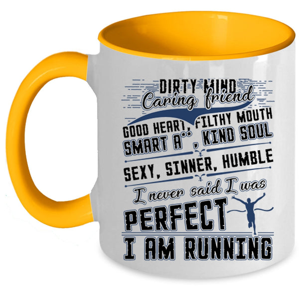 I Am Running Coffee Mug, I Never Said I Was Perfect Accent Mug