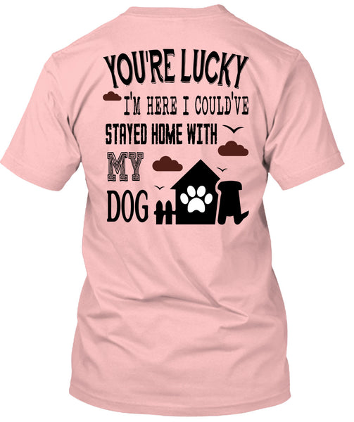 I Could've Stayed Home With My Dog T Shirt, Loving T Shirt
