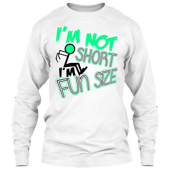 I'm Not Short T Shirt, Funny T Shirt