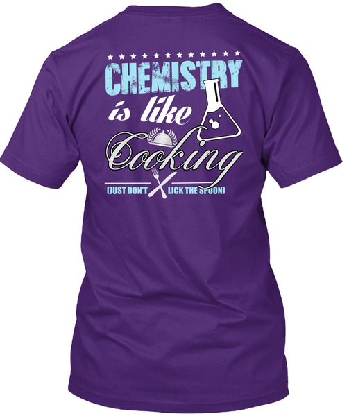 Chemistry Is Like Cooking T Shirt, Being A Cooker T Shirt