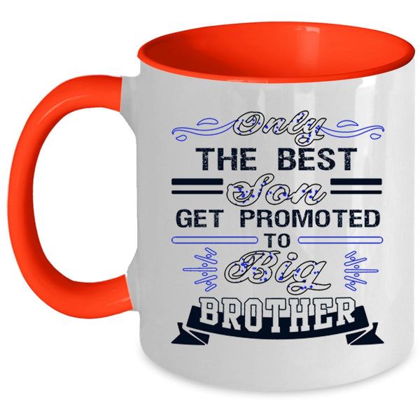 Cool Son Coffee Mug, The Best Son Get Promoted To Big Brother Accent Mug