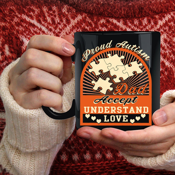 Proud Autism Dad Coffee Mug, Accept Understand Love Coffee Cup