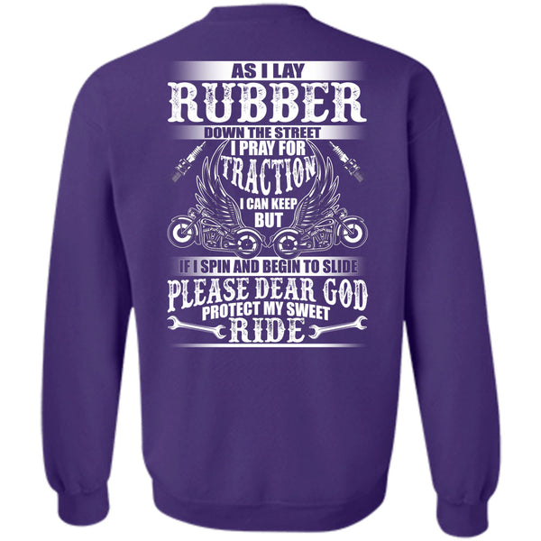 I Lay Rubber T Shirt, I Love Biker Sweatshirt
