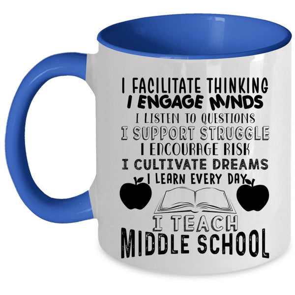 I Cultivate Dreams I Learn Every Day Coffee Mug, I Teach Middle School Accent Mug