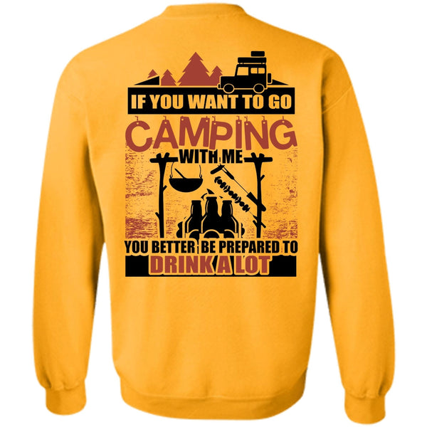 Being A Camper T Shirt, You Want To Go Camping With Me Sweatshirt