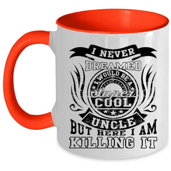 Awesome Uncle Coffee Mug, I Would Be A Cool Uncle Accent Mug