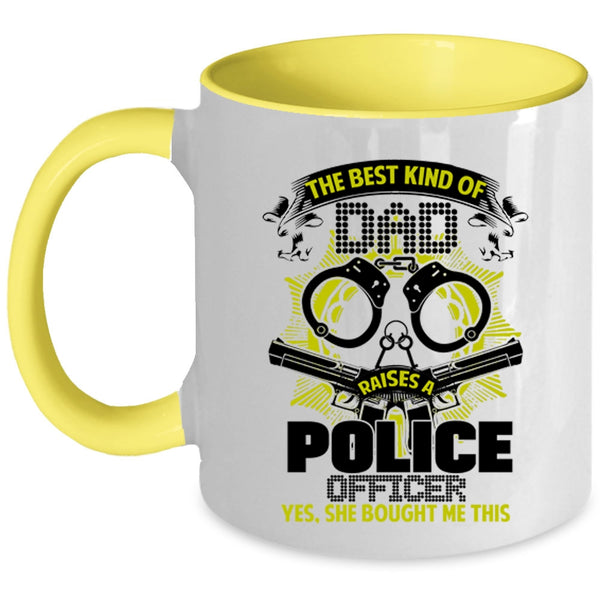Funny Papa Coffee Mug, The Best Dad Raises A police Officer Accent Mug
