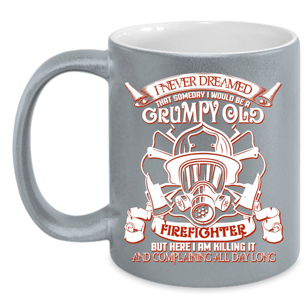 I Would Be A Grumpy Old Firefighter Coffee Mug, Cool Grandpas Coffee Cup