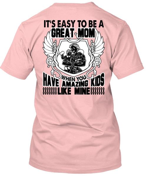 It's Easy To Be A Great Mom T Shirt, I Love Mom T Shirt
