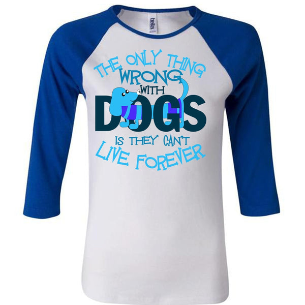 The Only Thing Wrong With Dogs T Shirt, I Love My Dog T Shirt, Awesome T-Shirts