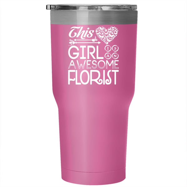 This Girl Is An Awesome Florist Tumbler 30 oz Stainless Steel, Beautiful Girls Travel Mug
