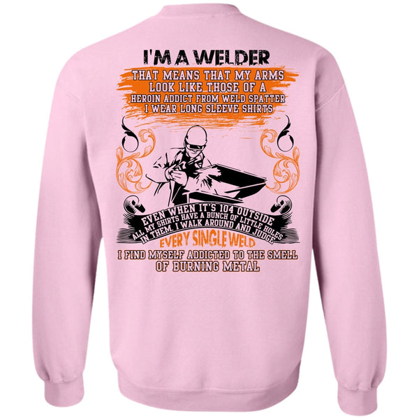 Every Single Weld T Shirt, I Am A Welder Sweatshirt