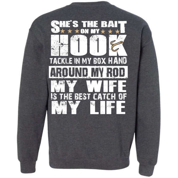 My Wife Is The Best Catch T Shirt, I Love Fishing Sweatshirt